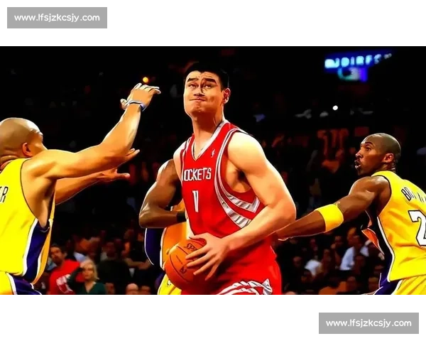 科比对决姚明的时代交锋与中美篮球传奇碰撞全记录赛场瞬间回顾